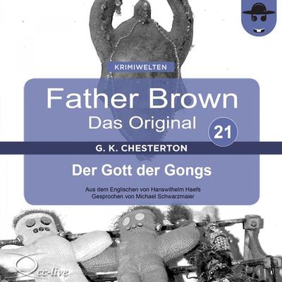 Der Gott der Gongs - Gilbert Keith Chesterton,Hanswilhelm Haefs, Audio, 9783942416207