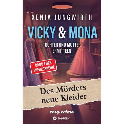 Des Mörders neue Kleider, Taschenbuch von Xenia Jungwirth, Tredition, 978-3-567-01005-7