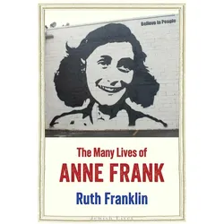 The Many Lives of Anne Frank, Belletristik von Ruth Franklin
