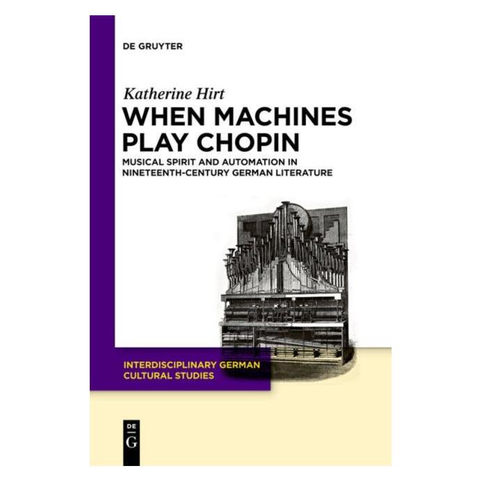 De Gruyter Hirt,K.:When Machines Play Chopin (Englisch, Hardcover, Katherine Hirt) (67762995)