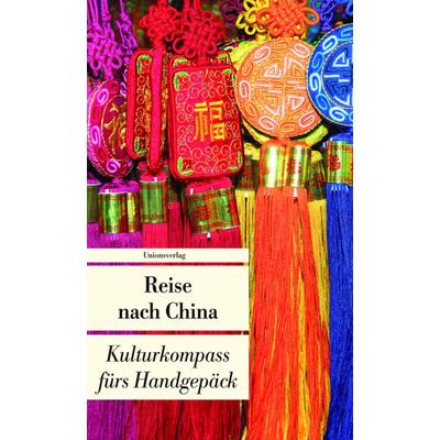 China fürs Handgepäck, Taschenbuch von Francoise Hauser, Unionsverlag, 978-3-293-20438-6