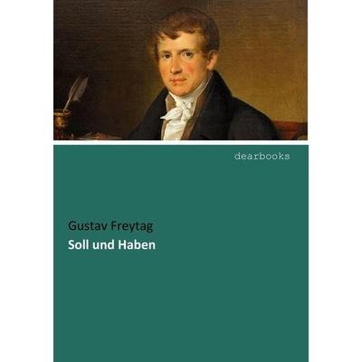 Soll und Haben, Taschenbuch von Gustav Freytag, Dearbooks, 978-3-95455-831-5
