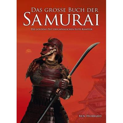 Das große Buch der Samurai, Gebundene Ausgabe von Ben Hubbard, Wieland Verlag, 978-3-938711-93-4