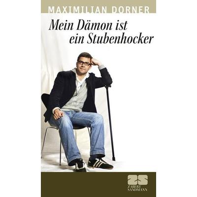 Mein Dämon ist ein Stubenhocker, Gebundene Ausgabe von Maximilian Dorner, ZS - ein Verlag der Edel Verlagsgruppe