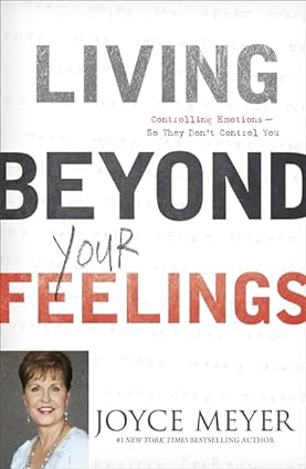 John Murray Press Living Beyond Your Feelings by Joyce Meyer - Paperback - Christian Self-Help Book on Managing Emotions -  UK Edition