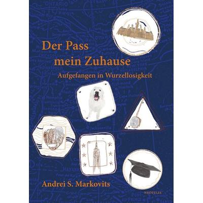 Der Pass mein Zuhause, Taschenbuch von Andrei S. Markovits, Neofelis, 978-3-95808-350-9