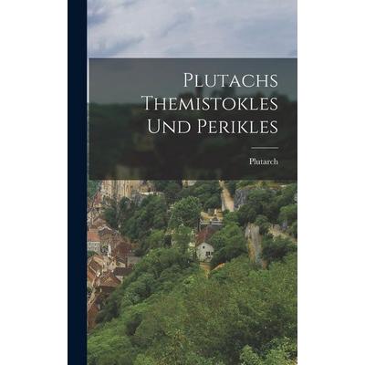 Plutachs Themistokles und Perikles, Gebundene Ausgabe von Plutarch, Hutson Street Press, 978-1-01-772809-5