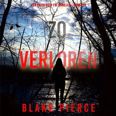 Zo Verloren (Een Faith Bold FBI Thriller—Boek Zes) - Blake Pierce, Audio, 9798341571174