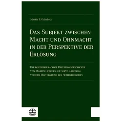 Das Subjekt zwischen Macht und Ohnmacht in der Perspektive der Erlsung, Fachbücher von Martin P. Grünholz, Martin Peter Grünholz