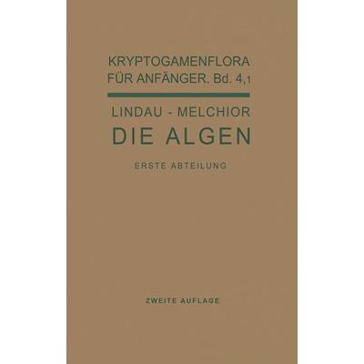Die Algen, Taschenbuch von Gustav Lindau,Hans Melchior, Springer Berlin, 978-3-642-98441-9