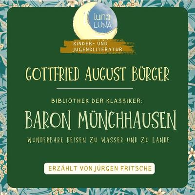 Gottfried August Bürger: Baron Münchhausen - Gottfried August Bürger,Luna Luna, Audio, 9783754518052