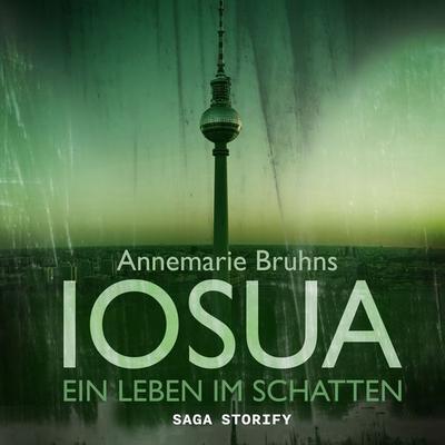IOSUA - Ein Leben im Schatten - Annemarie Bruhns, Audio, 9788728397947