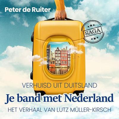 Je band met Nederland - Verhuisd uit Duitsland (Lutz Müller-Kirsch) - Peter de Ruiter, Audio, 9788727047591