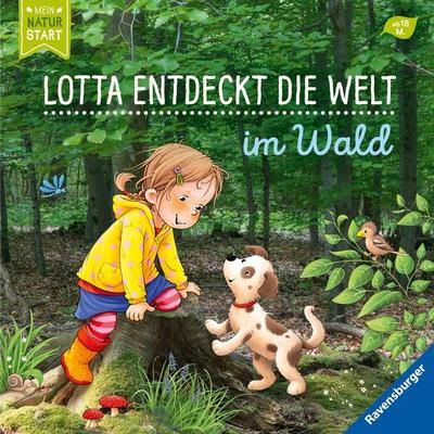 Lotta entdeckt die Welt: Im Wald, Gebundene Ausgabe von Sandra Grimm, Ravensburger Verlag GmbH, 978-3-473-43878-5