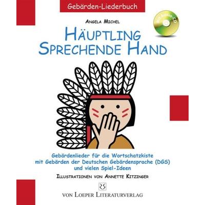 Häuptling sprechende Hand, Set von Angela Michel, Loeper Karlsruhe, 978-3-86059-184-0