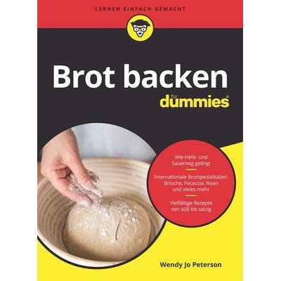 Brot backen für Dummies, Taschenbuch von Wendy Jo Peterson, Wiley-VCH, 978-3-527-71836-8