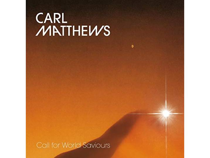 Carl Matthews - Call For World Saviours