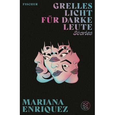 Grelles Licht für darke Leute, Gebundene Ausgabe von Mariana Enriquez, Fischer, 978-3-7587-0028-6