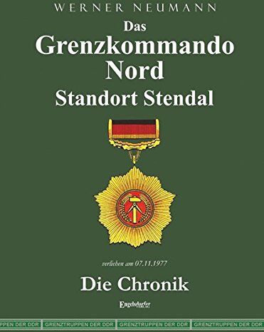 Werner Neumann - Das Grenzkommando Nord. Standort Stendal. Die Chronik.: Gedient von der Ostsee bis zum Harz - Preis vom 09.10.2026 07:28:09 h