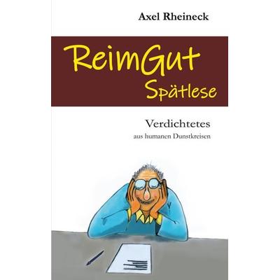 ReimGut Spätlese, Taschenbuch von Axel Rheineck, BoD – Books on Demand, 978-3-7578-5168-2
