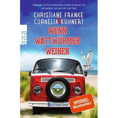 Wenn Wattwürmer weinen, Taschenbuch von Christiane Franke,Cornelia Kuhnert, Rowohlt Taschenbuch, 978-3-499-00543-5