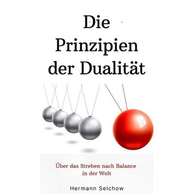 Prinzipien der Dualität, Taschenbuch von Hermann Selchow, Tredition, 978-3-384-39625-9