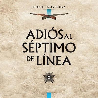 Adiós al Séptimo de Línea 3 - Jorge Inostrosa, Audio, 9789152115053