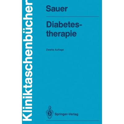 Diabetestherapie, Taschenbuch von Heinrich Sauer, Springer Berlin, 978-3-540-16298-8