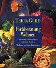 Guild Tricia - Farbberatung Wohnen. Dekorieren und Einrichten mit edlen Textilien - Preis vom 09.10.2026 07:28:09 h