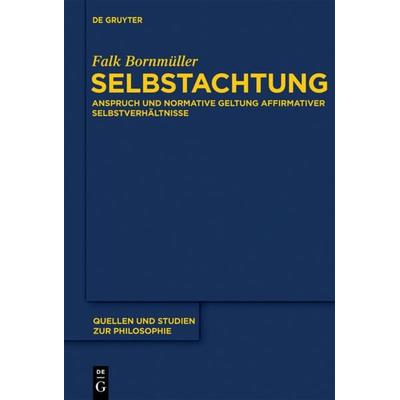 Selbstachtung, Gebundene Ausgabe von Falk Bornmüller, De Gruyter, 978-3-11-027081-5