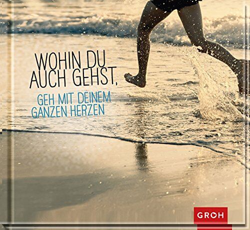 Groh Verlag - Wohin du auch gehst, geh mit deinem ganzen Herzen - u.a. zur Konfirmation, Firmung - Preis vom 09.10.2026 07:28:09 h