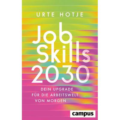 JobSkills 2030, Taschenbuch von Urte Hotje, Campus, 978-3-593-52175-6