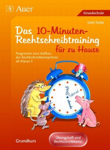 Gero Tacke - 10-Minuten-Rechtschreibtraining für zu Hause: Programm zum Aufbau der Rechtschreibkompetenz, Grundkurs, Übungsheft u. Rechtschreibkartei (3. bis 6. ... für das Lernen zu Hause. Grundkurs - Preis vom 01.10.2026 17:08:56 h