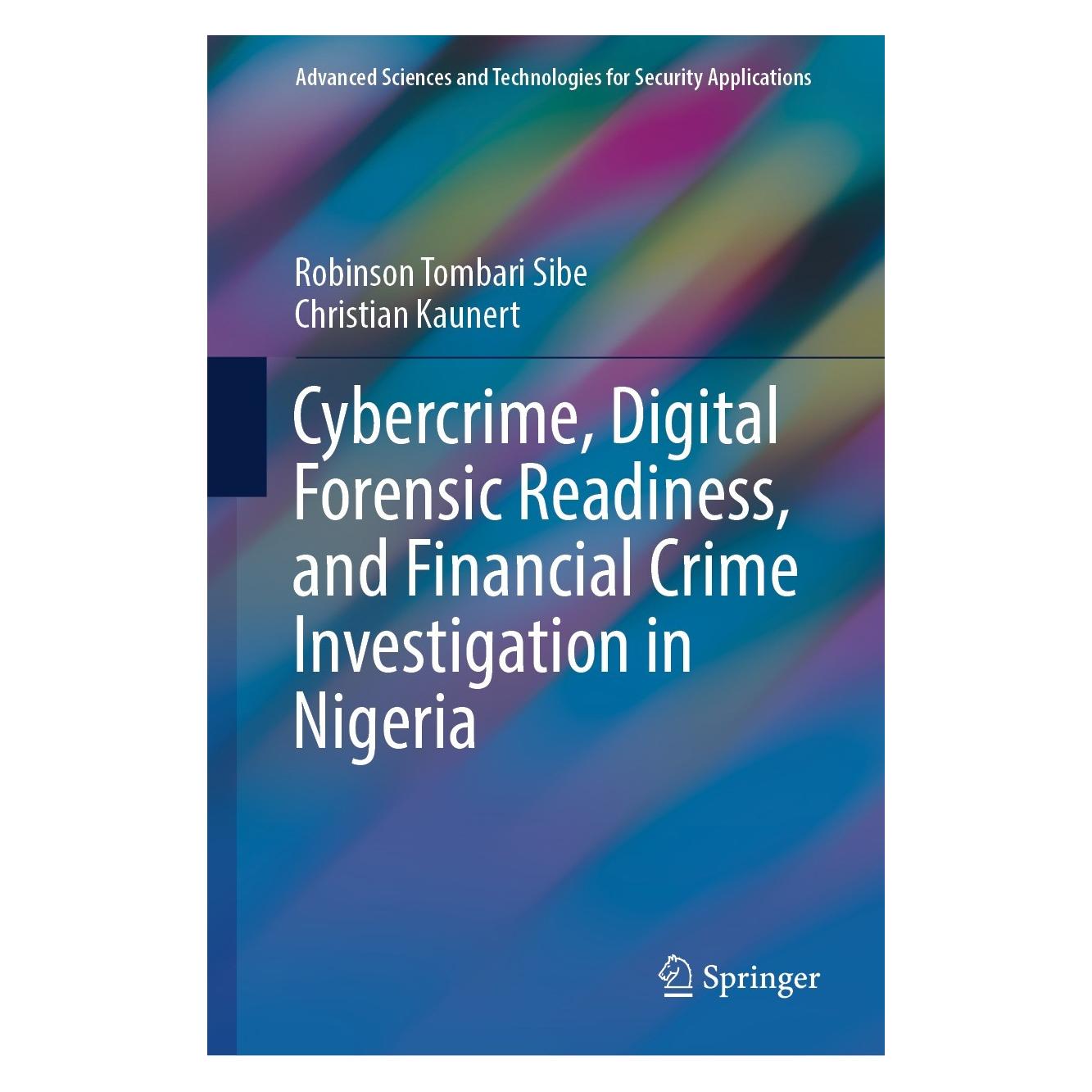 Springer Cybercrime, Digital Forensic Readiness, and Financial Crime Investigation in Nigeria (Englisch, Hardcover, Christian Kaunert, Robinson Tombari Sibe) (9783031540882)
