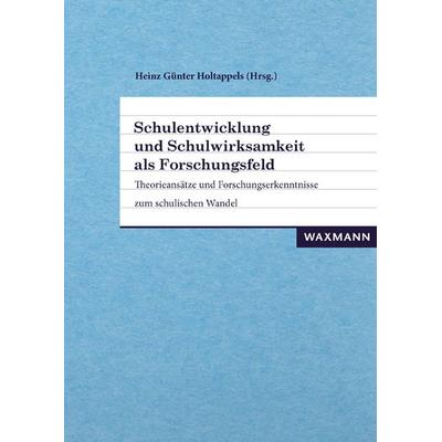 Schulentwicklung und Schulwirksamkeit als Forschungsfeld, Taschenbuch von , Waxmann Verlag GmbH, 978-3-8309-3108-9