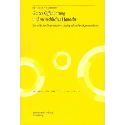 Gottes Offenbarung und menschliches Handeln, Taschenbuch von Benedikt Schmidt, Echter, 978-3-429-04339-1
