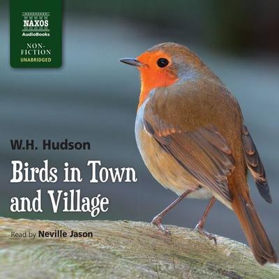 Birds in Town and Village (Unabridged) - William Henry Hudson, Audio, 4057664039682