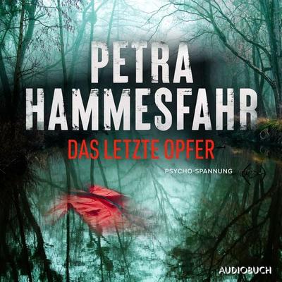 Das letzte Opfer - Petra Hammesfahr, Audio, 9788727103341