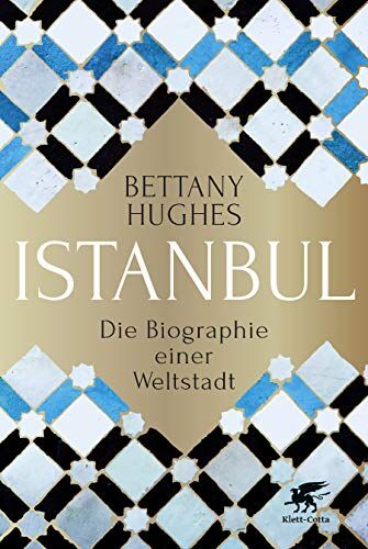 Bettany Hughes - Istanbul: Die Biographie einer Weltstadt - Preis vom 30.09.2026 09:01:18 h