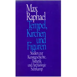 Raphael,M.:Tempel,Kirchen und Figuren, Sachbücher von Max Raphael