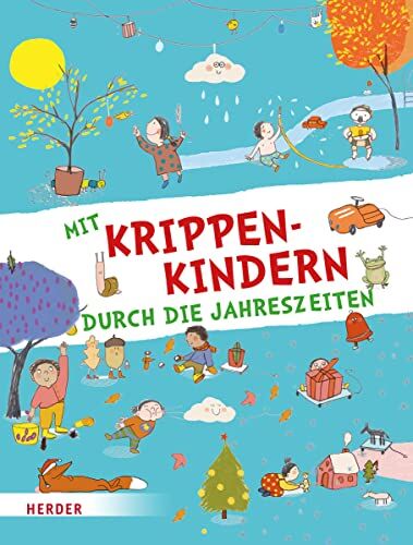 Herder Pädagogik - Mit Krippenkindern durch die Jahreszeiten: Lieder, Spiele, Fingerspiele, Geschichten, kreative Ideen, Rätsel u.v.a.m. - Preis vom 13.10.2026 19:28:25 h