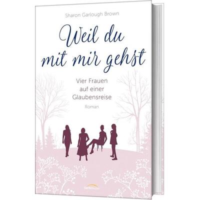 Weil du mit mir gehst (2), Gebundene Ausgabe von Sharon Garlough Brown, Gerth Medien, 978-3-95734-462-5