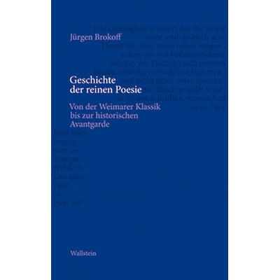 Geschichte der reinen Poesie, Gebundene Ausgabe von Jürgen Brokoff, Wallstein Verlag, 978-3-8353-0616-5