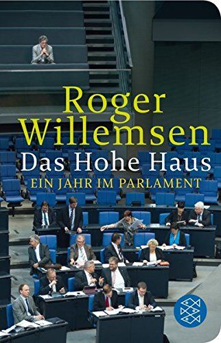 Roger Willemsen - Das Hohe Haus: Ein Jahr im Parlament (Fischer Taschenbibliothek) - Preis vom 30.09.2026 09:01:18 h