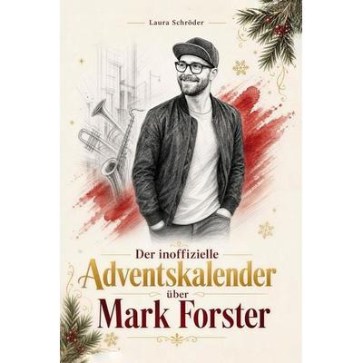 Der inoffizielle Adventskalender über Mark Forster -