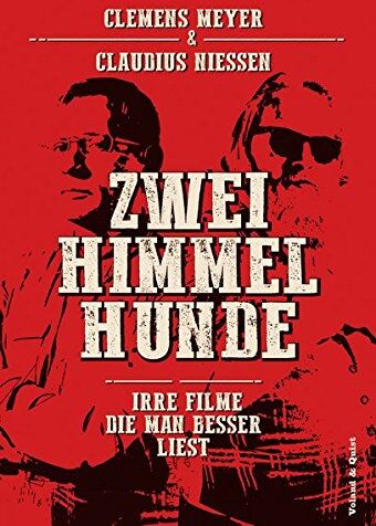 Clemens Meyer - Zwei Himmelhunde: Irre Filme, die man besser liest - Preis vom 02.10.2026 23:42:20 h