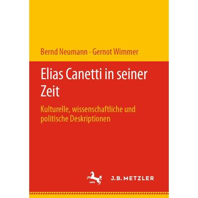 Elias Canetti in seiner Zeit, Taschenbuch von Bernd Neumann,Gernot Wimmer, J.B. Metzler, Part of Springer Nature - Springer-Verlag GmbH,