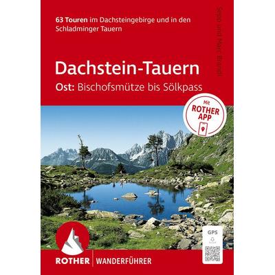 ROTHER Wanderführer Dachstein-Tauern Ost: Bischofsmütze bis Sölkpass. 63 Touren im Dachsteingebirge und in den Schladminger Tauern, Taschenbuch von