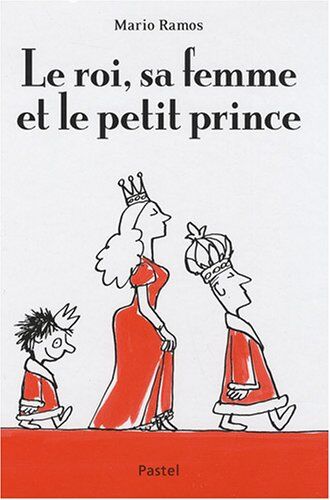 Mario Ramos - Le roi, sa femme et le petit prince - Preis vom 06.10.2026 07:26:00 h