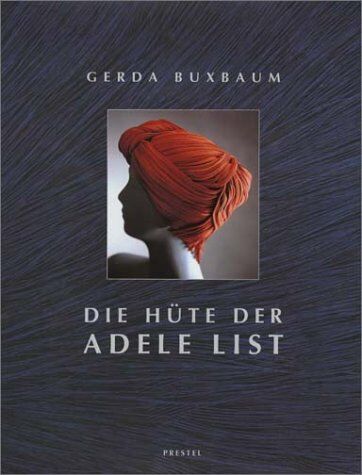 Gerda Buxbaum - Die Hute Der Adele List - Preis vom 09.10.2026 07:28:09 h